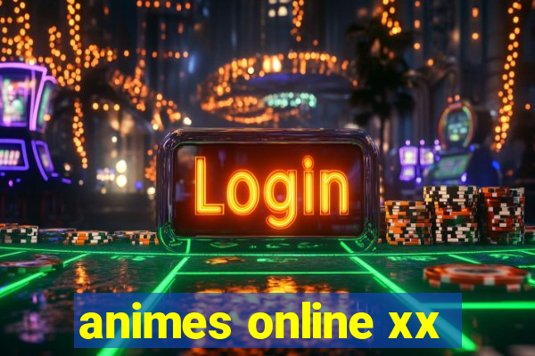 animes online xx